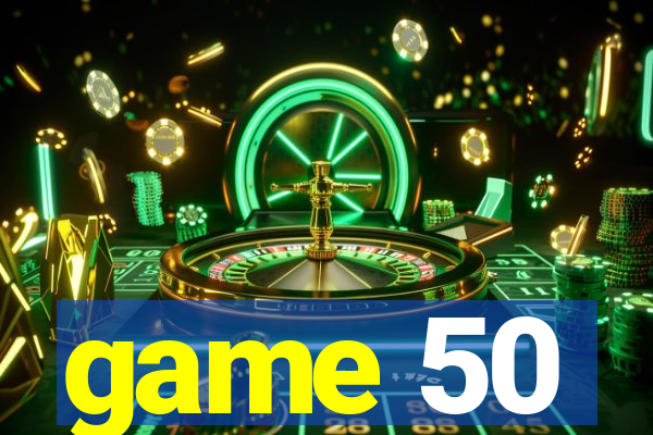 game 50